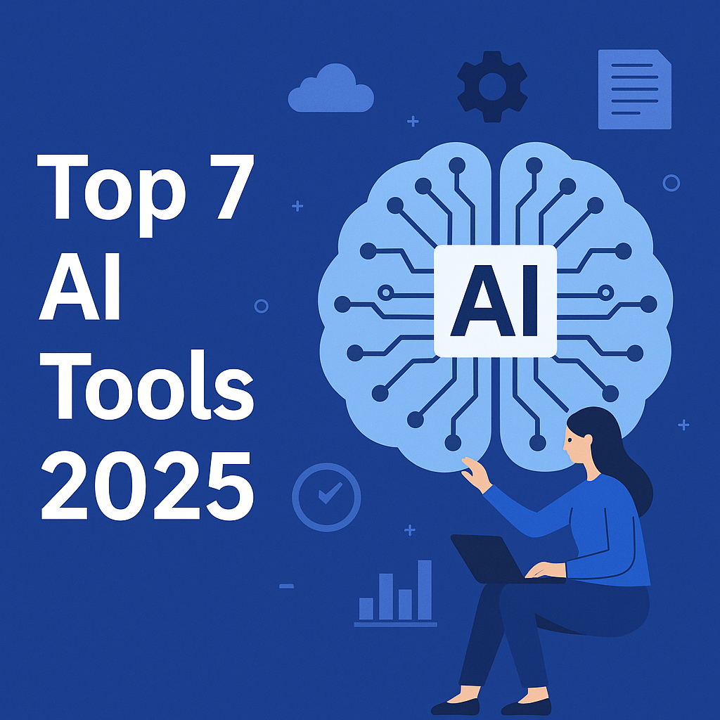 Top 7 AI-Powered Tools Every Entrepreneur Should Use in 2025
